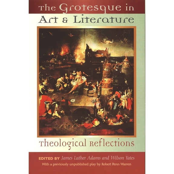 The Grotesque in Art and Literature: Theological Reflections, (Paperback)