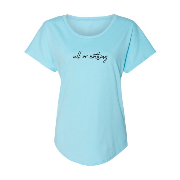 All Or Nothing Womens Dolman Tee