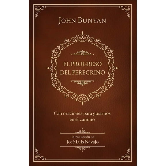 El Progreso del Peregrino / The Pilgrims Progress, (Hardcover)