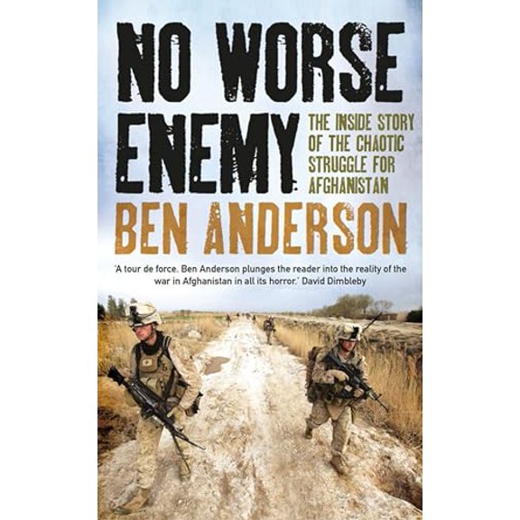 Pre-Owned No Worse Enemy: The Inside Story of the Chaotic Struggle for Afghanistan (Paperback) 185168977X 9781851689774