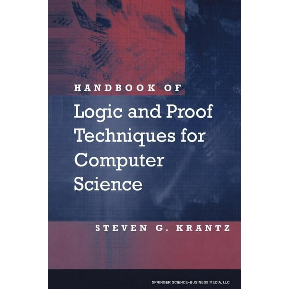 Handbook of Logic and Proof Techniques for Computer Science, (Paperback)