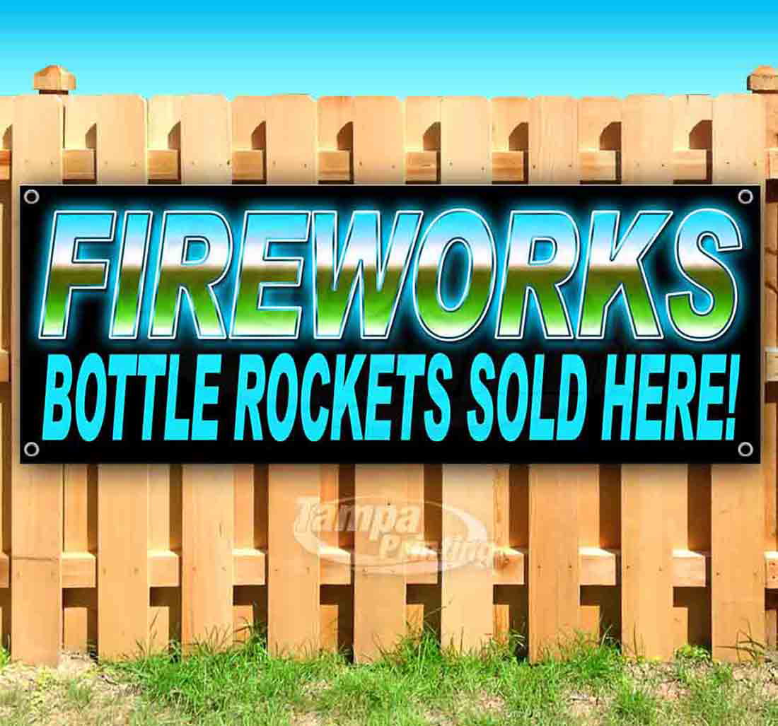 Heavy-Duty Vinyl Single-Sided with Metal Grommets Fireworks Bottle Rockets Sold Here 13 oz Banner Non-Fabric 
