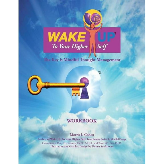 Wake Up to Your Higher Self: The Key Is Mindful Thought Management, (Paperback)