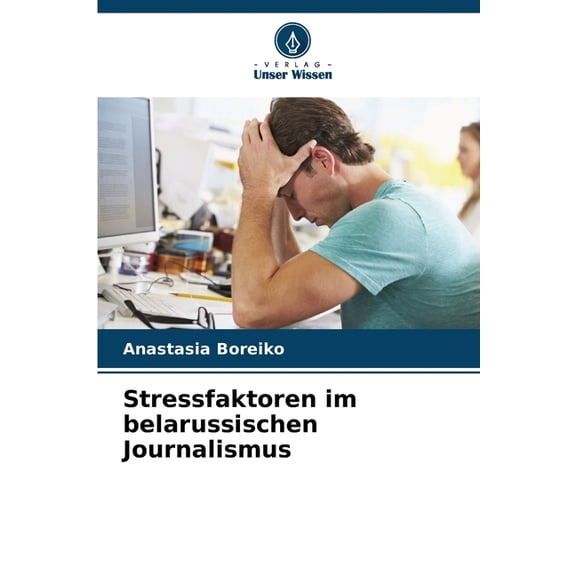 Stressfaktoren im belarussischen Journalismus, (Paperback)