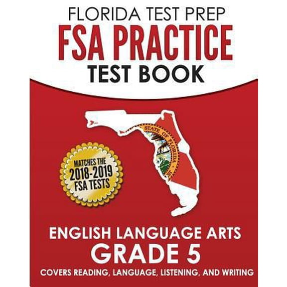 Pre-Owned FLORIDA TEST PREP FSA Practice Test Book English Language Arts Grade 5: Covers Reading, Language, Listening, and Writing (Paperback) 1974005798 9781974005796