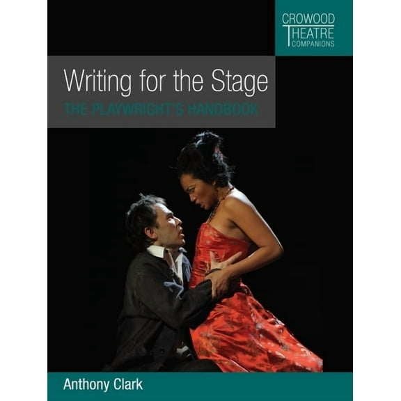 Writing for the Stage : The Playwright's Handbook (Paperback)