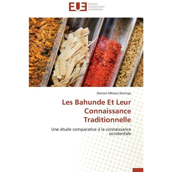 Omn.Univ.Europ. Les Bahunde Et Leur Connaissance Traditionnelle, (Paperback)