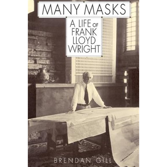 Pre-Owned Many Masks: A Life of Frank Lloyd Wright (Paperback) 0306808722 9780306808722