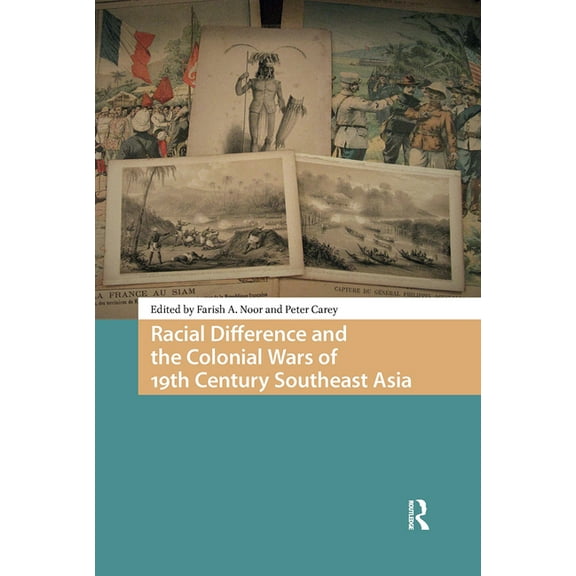 Racial Difference and the Colonial Wars of 19th Century Southeast Asia, (Hardcover)