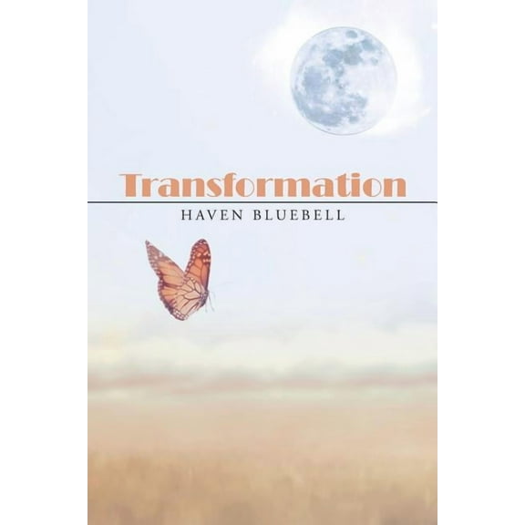 Transformation Paperback 1728316383 9781728316383 Haven Bluebell
