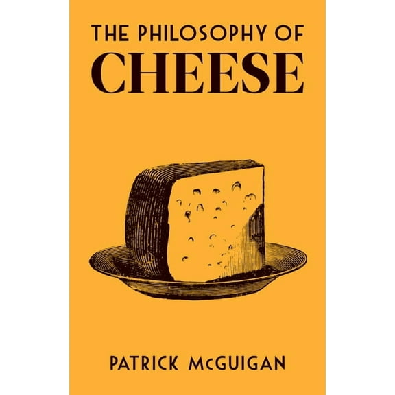 British Library Philosophy of The Philosophy of Cheese, (Hardcover)