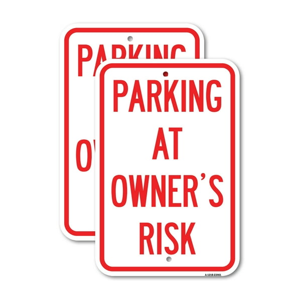 (2 Pack) Parking at Owner's Risk | 18" X 24" Heavy-Gauge Aluminum Sign | Rust Free Aluminum, Weather Resistant, Waterproof, Fade Resistant, 2 Pre-drilled Holes
