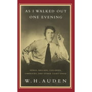 As I Walked Out One Evening: Songs, Ballads, Lullabies, Limericks, and Other Light Verse [Paperback - Used]