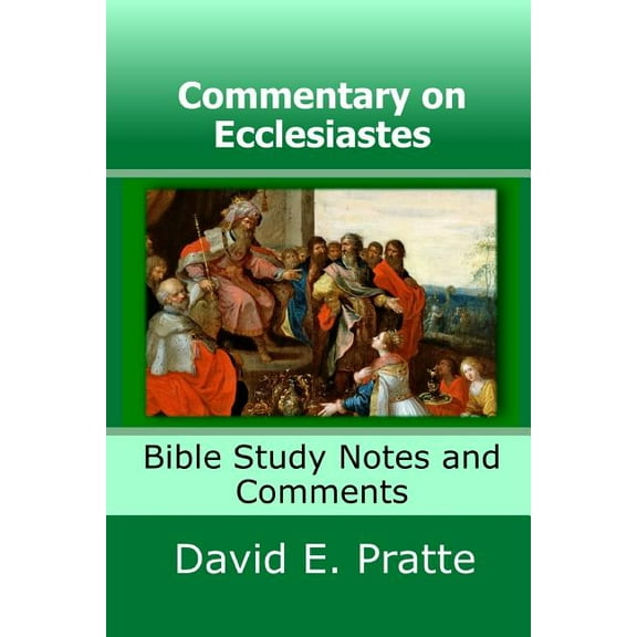 Commentary on Ecclesiastes: Bible Study Notes and Comments (Paperback)