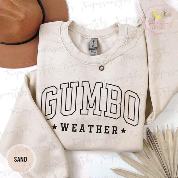 Gumbo Weather Sweatshirt, Cajun Sweater, season s For Southern Cook, Fall Sweatshirt S04506, F2449 Tshirt All Size S-5XL