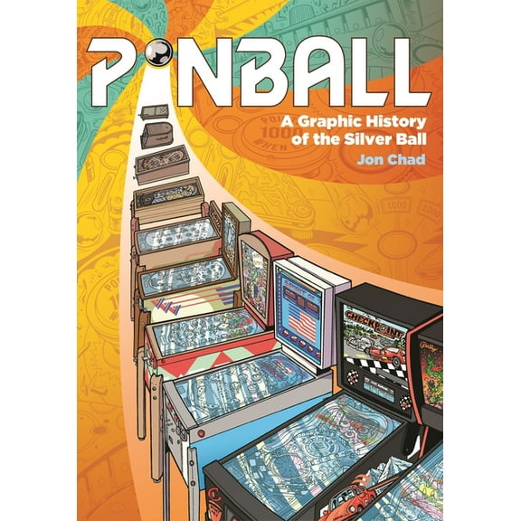 Pinball: A Graphic History of the Silver Ball, (Hardcover)