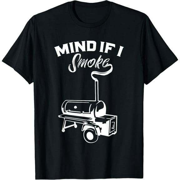 Grilling BBQ Smoker Food Lover Grill Mind if I Smoke Gift T-Shirt