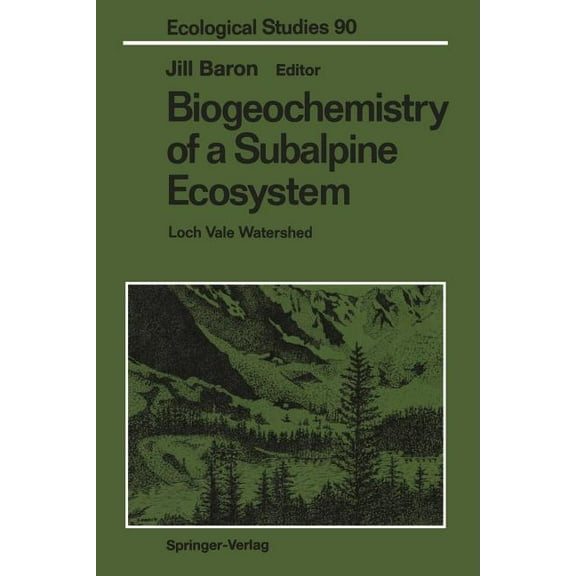 Ecological Studies Biogeochemistry of a Subalpine Ecosystem: Loch Vale Watershed, Book 90, (Paperback)
