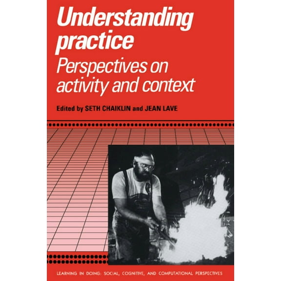 Learning in Doing: Social, Cognitive and Understanding Practice, (Paperback)