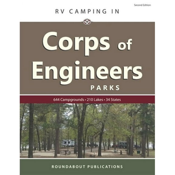 RV Camping in Corps of Engineers Parks: Guide to 644 Campgrounds at 210 Lakes in 34 States (Paperback) by Roundabout Publications