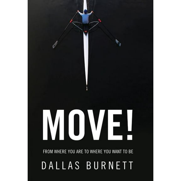 Move!: From Where You Are to Where You Want to Be, (Hardcover)