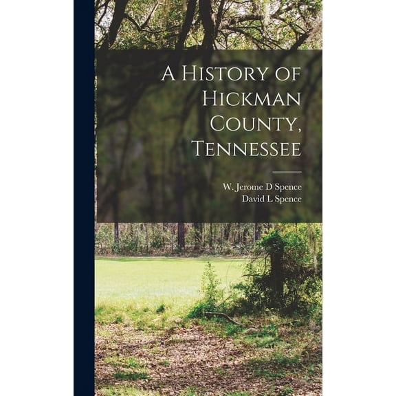 A History of Hickman County, Tennessee (Hardcover)