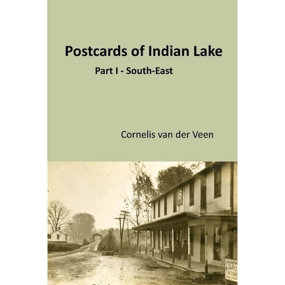 Postcards of Indian Lake: Part I - South-East, (Paperback)