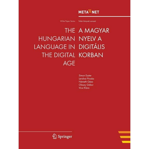 White Paper The Hungarian Language in the Digital Age, (Paperback)