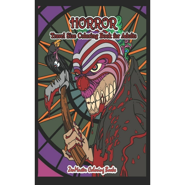 Download Travel Size Coloring Books Horror Travel Size Coloring Book For Adults 5x8 Adult Coloring Book Of Horror Series 46 Paperback Walmart Com Walmart Com