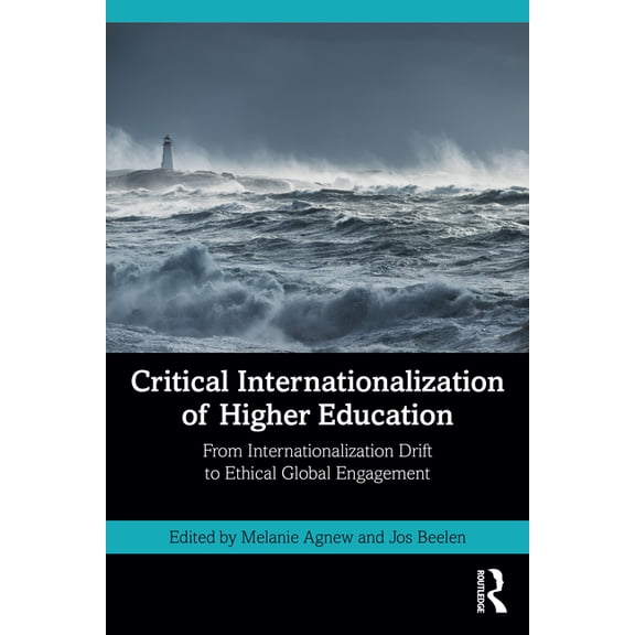 Critical Internationalization of Higher Education: From Internationalization Drift to Ethical Global Engagement, (Paperback)