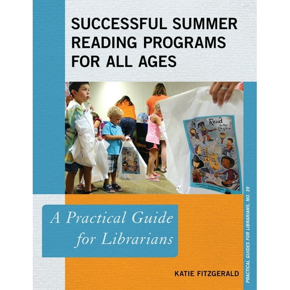 Practical Guides for Librarians Successful Summer Reading Programs for All Ages: A Practical Guide for Librarians, Book 39, (Paperback)