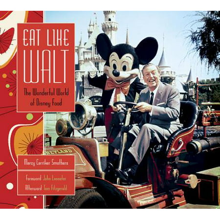 Eat like walt : the wonderful world of disney food: (Best Food At Walt Disney World)