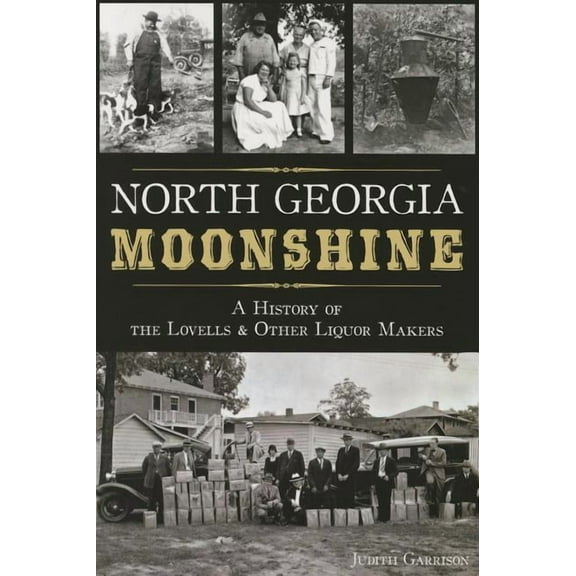 American Palate: North Georgia Moonshine : A History of the Lovells & Other Liquor Makers (Paperback)