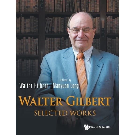 Walter Gilbert: Selected Works, (Hardcover)