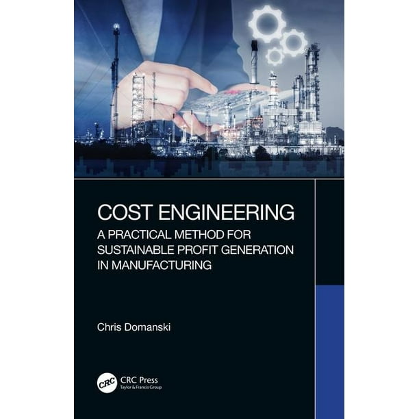 Cost Engineering A Practical Method for Sustainable Profit Generation