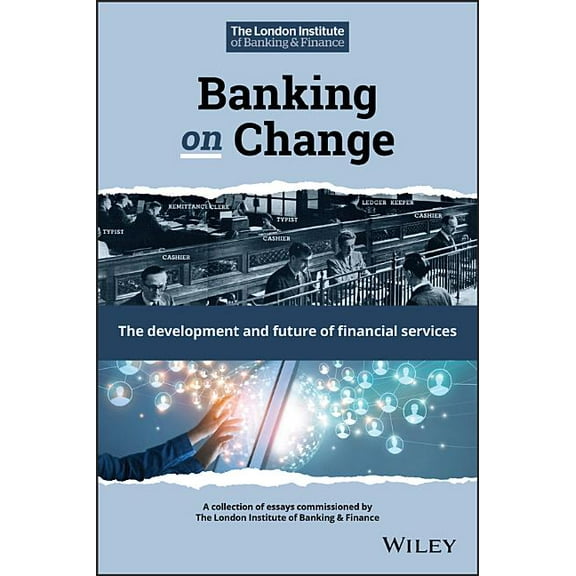 Banking on Change: The Development and Future of Financial Services (Hardcover)