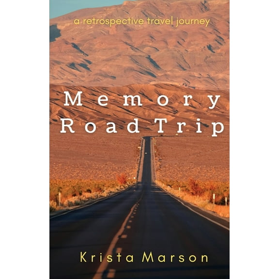 Memory Road Trip Memory Road Trip: A Retrospective Travel Journey, Book 1, (Paperback)