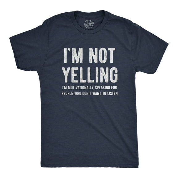 Mens Not Yelling Motivationally Speaking for People Who Don't Want to Listen T Shirt Graphic Tees