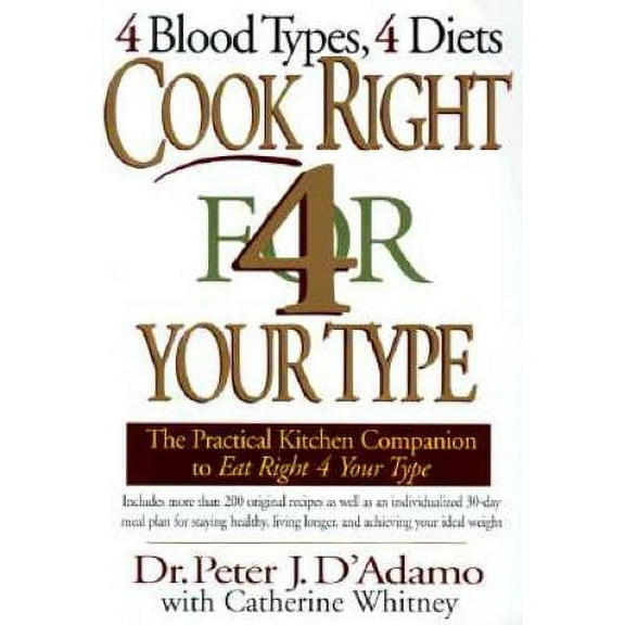 Pre-Owned Cook Right 4 Your Type: The Practical Kitchen Companion to Eat Right 4 Your Type, (Hardcover)