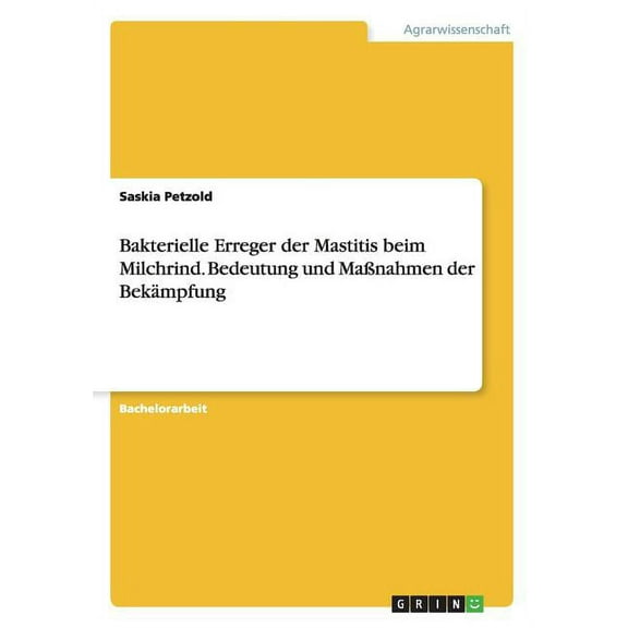 Bakterielle Erreger der Mastitis beim Milchrind. Bedeutung und Maßnahmen der Bekämpfung (Paperback)