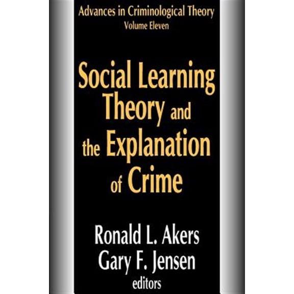 Pre-Owned Advances in Criminological Theory Social Learning Theory and the Explanation of Crime, (Paperback)