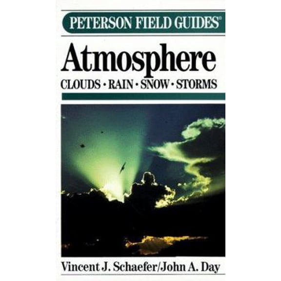 Pre-Owned A Field Guide to the Atmosphere (The Peterson Field Guide Series) (Paperback) 0395330335 9780395330333