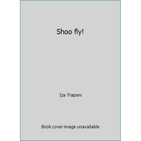 Pre-Owned Shoo fly! (Paperback) 043928371X 9780439283717