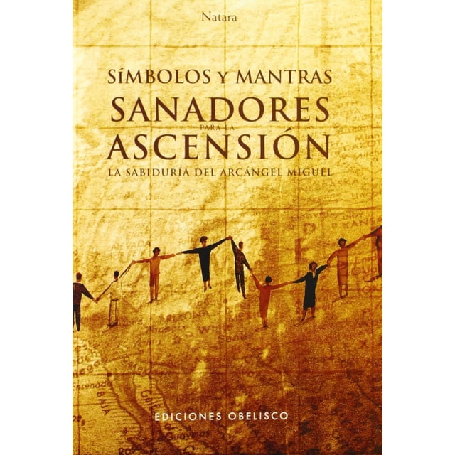 Símbolos y Mantras Sanadores para la Ascensión Ediciones Obelisco
