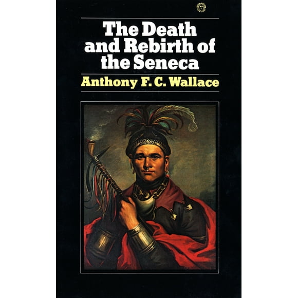 Pre-Owned The Death and Rebirth of the Seneca (Paperback) 039471699X 9780394716992
