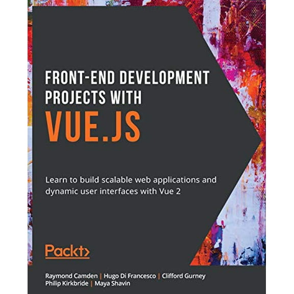 Pre-Owned Front-End Development Projects with Vue.js: Learn to build scalable web applications and dynamic user interfaces with Vue (Paperback) 1838984828 9781838984823