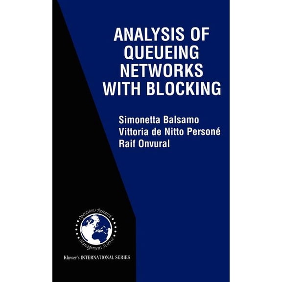 International Operations Research & Mana Analysis of Queueing Networks with Blocking, Book 31, (Hardcover)
