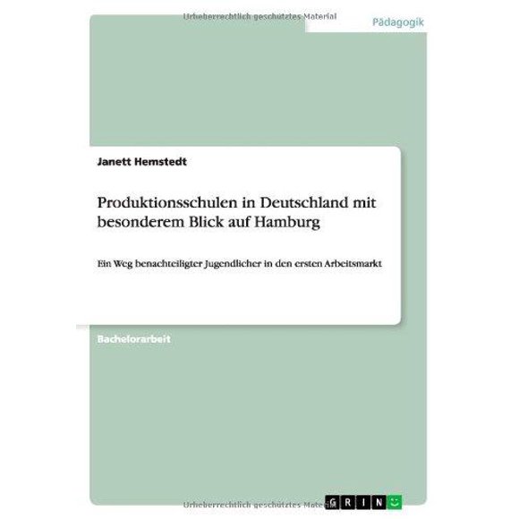Produktionsschulen in Deutschland Mit Besonderem Blick Auf Hamburg