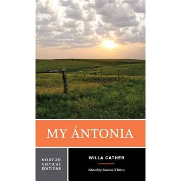 Pre-Owned My Ántonia: A Norton Critical Edition (Paperback) 0393967905 9780393967906