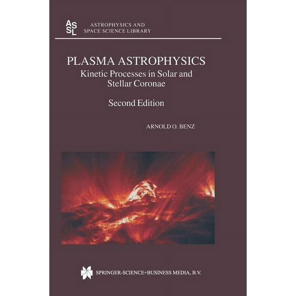 Astrophysics and Space Science Library Plasma Astrophysics: Kinetic Processes in Solar and Stellar Coronae, Book 279, (Paperback)